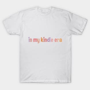 In my kindle era T-Shirt